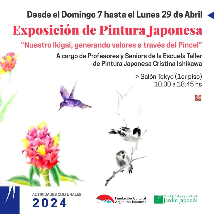 Exposición de Pintura Japonesa. “Nuestro Ikigai, generando valores a través del Pincel” | Desde el Domingo 7 hasta el Lunes 29 de Abril, 10:00 a 18:45 hs