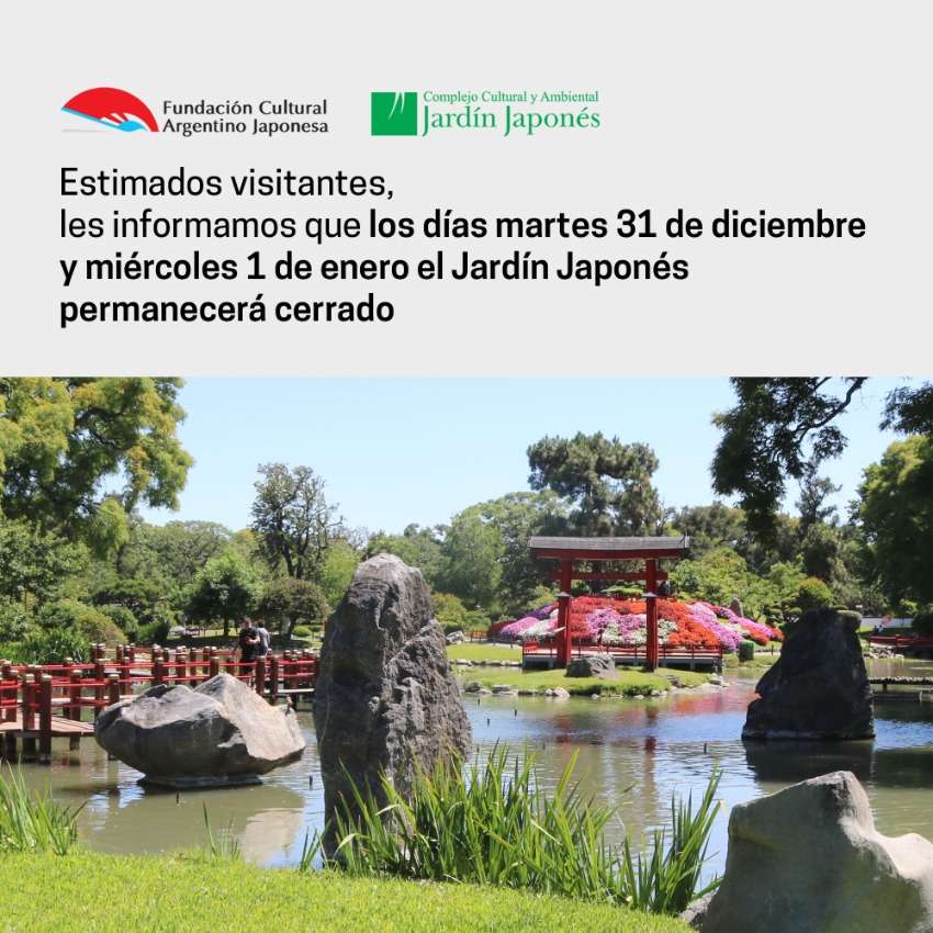 Los días Martes 31 de Diciembre y Miércoles 1 de Enero el Jardín Japonés permanecerá cerrado | Martes 31 de Diciembre y Miércoles 1 de Enero