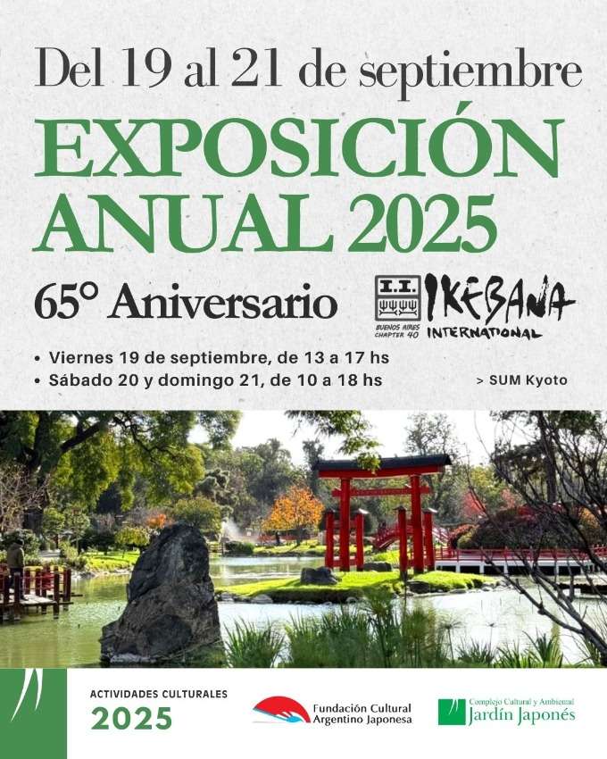 EXPOSICIÓN ANUAL 2025 - IKEBANA INTERNACIONAL - 65° Aniversario | Viernes 19 de septiembre, de 13 a 17 hs. Sábado 20 y domingo 21 de septiembre, de 10 a 18 hs.
